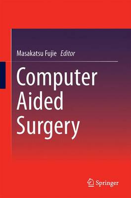 Computer Aided Surgery 1st ed. 2016