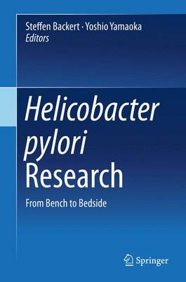 Helicobacter pylori Research: From Bench to Bedside 2016 ed.