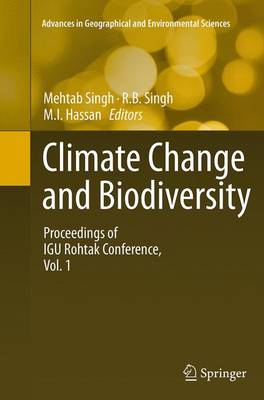 Climate Change and Biodiversity: Proceedings of IGU Rohtak Conference, Vol. 1 Softcover reprint of the original 1st ed. 2014
