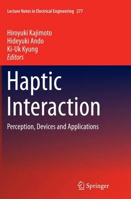 Haptic Interaction: Perception, Devices and Applications Softcover reprint of the original 1st ed. 2015