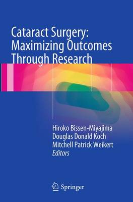 Cataract Surgery: Maximizing Outcomes Through Research Softcover reprint of the original 1st ed. 2014