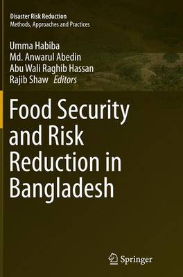 Food Security and Risk Reduction in Bangladesh Softcover reprint of the original 1st ed. 2015