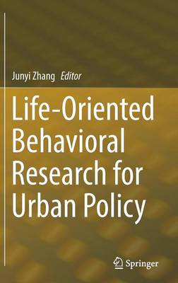 Life-Oriented Behavioral Research for Urban Policy 1st ed. 2017