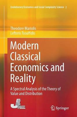 Modern Classical Economics and Reality: A Spectral Analysis of the Theory of Value and Distribution Softcover reprint of the original 1st ed. 2016