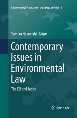 Contemporary Issues in Environmental Law: The EU and Japan Softcover reprint of the original 1st ed. 2016