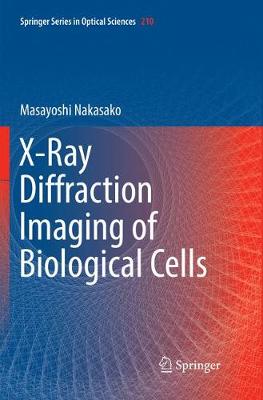 X-Ray Diffraction Imaging of Biological Cells Softcover Reprint of the Original 1st 2018 ed.