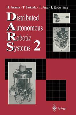 Distributed Autonomous Robotic Systems 2 Softcover reprint of the original 1st ed. 1996