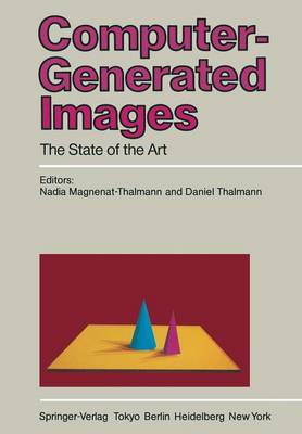 Computer-Generated Images: The State of the Art Proceedings of Graphics Interface 85 Softcover reprint of the original 1st ed. 1985