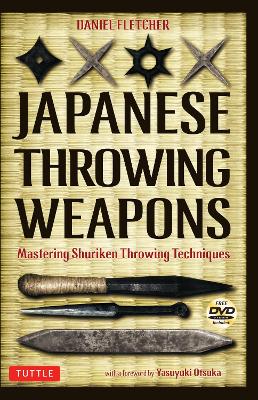 Japanese Throwing Weapons: Mastering Shuriken Throwing Techniques [ DVD Included]