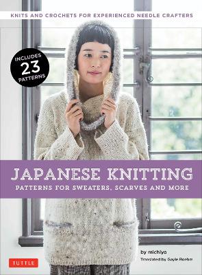 Japanese Knitting: Patterns for Sweaters, Scarves and More: Knits and Crochets for Experienced Needle Crafters