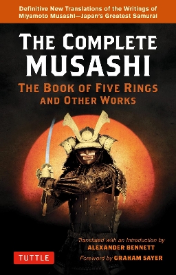 Complete Musashi: The Book of Five Rings and Other Works: Definitive New Translations of the Writings of Miyamoto Musashi - Japan's  Greatest Samurai!