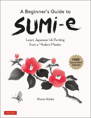 Beginner's Guide to Sumi-e: Learn Japanese Ink Painting from a Modern Master (Online Video Tutorials)