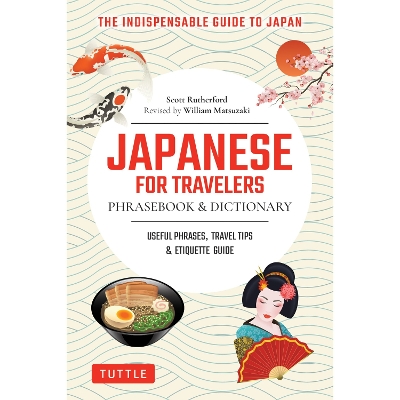 Japanese for Travelers Phrasebook & Dictionary: Useful Phrases, Travel Tips, Etiquette Guide