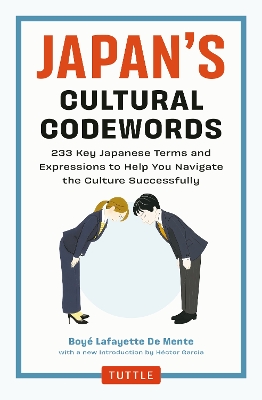 Japan's Cultural Codewords: 233 Key Japanese Terms and Expressions to Help You Navigate the Culture  Successfully