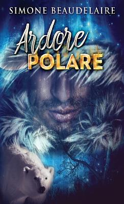 Ardore Polare Edizione Standard Con Copertina Rigida ed.