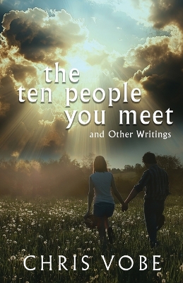 Ten People You Meet: And Other Writings