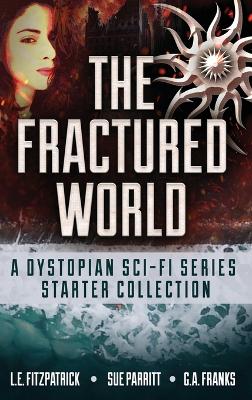 Fractured World: A Dystopian Sci-Fi Series Starter Collection