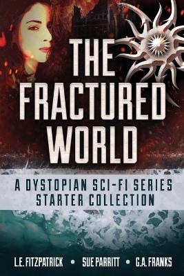 Fractured World: A Dystopian Sci-Fi Series Starter Collection