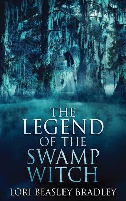 Legend Of The Swamp Witch