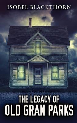 Legacy Of Old Gran Parks 2nd ed.