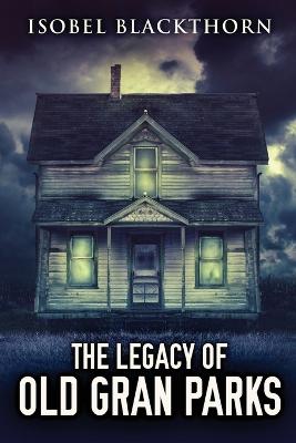 Legacy Of Old Gran Parks 2nd ed.
