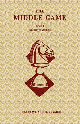 Middle Game in Chess by Euwe