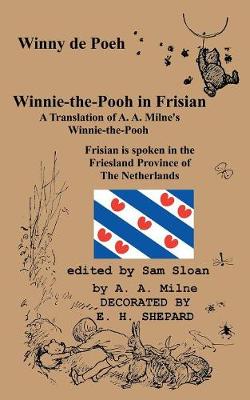 Winny de Poeh Winnie-the-Pooh in Frisian A Translation of A. A. Milne's  Winnie-the-Pooh into Frisian