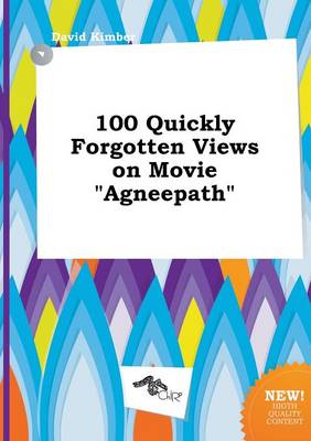 100 Quickly Forgotten Views on Movie Agneepath