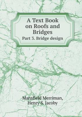 Text Book on Roofs and Bridges Part 3. Bridge design