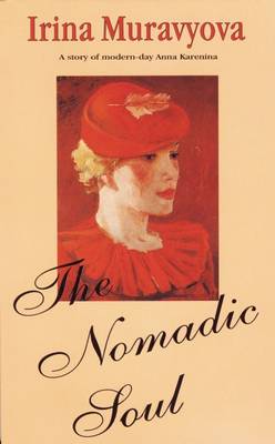 Nomadic Soul: The Story of a Modern-day Anna Karenina