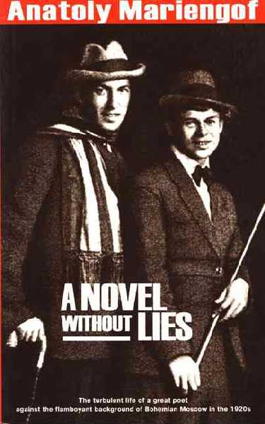 Novel without Lies: The Turbulent Life of a Great Poet Against the Flamboyant Background of  Bohemian Moscow in the 1920s