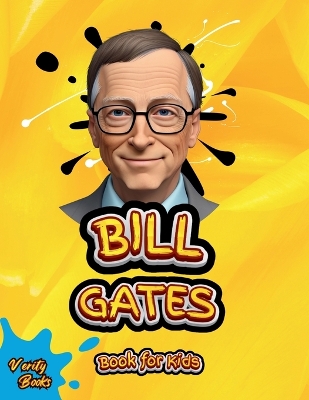 Bill Gates Book for Kids: The ultimate biography of Bill Gates for young tech kids Large type / large print edition