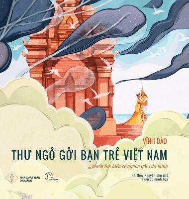 Thư ngỏ gởi bạn trẻ Việt Nam...: muốn tm hiểu về nguồn gốc của mnh
