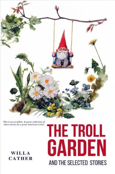 Troll Garden and the Selected Stories