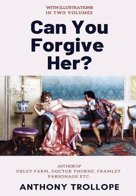 Can You Forgive Her?: [ Complete & Illustrated]