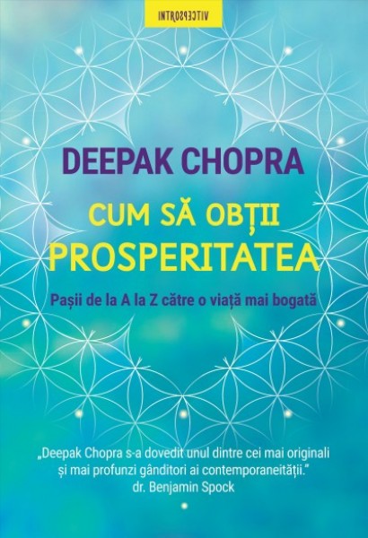 Cum Sa Obtii Prosperitatea: Pasii De La A La Z Catre O viata Mai Bogata