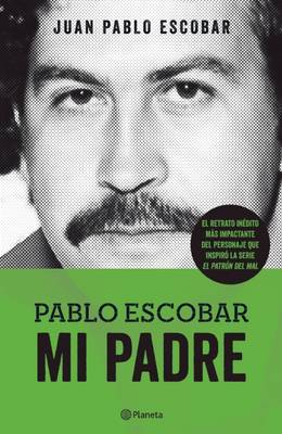 Pablo Escobar. Mi Padre