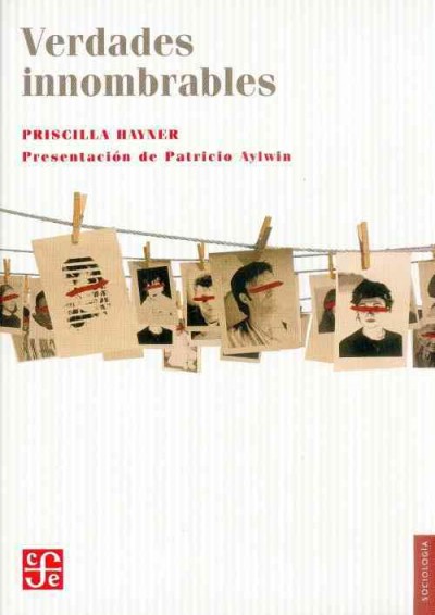 Verdades Innombrables. El Reto de Las Comisiones de La Verdad