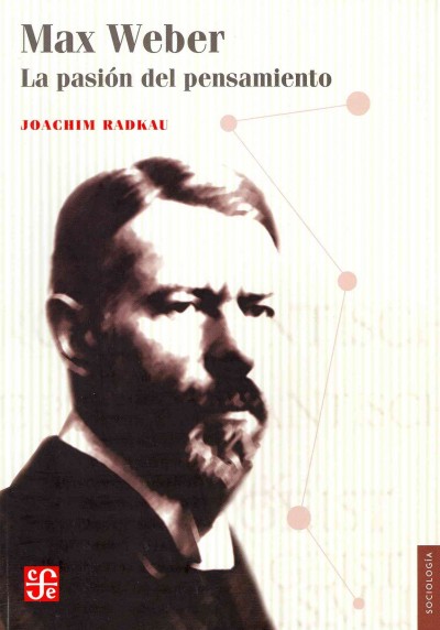 Max Weber.: La Pasion del Pensamiento