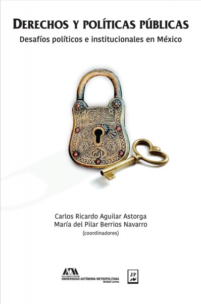 Derechos y polÃ­ticas pÃºblicas: Desafios politicos e institucionales en Mexico