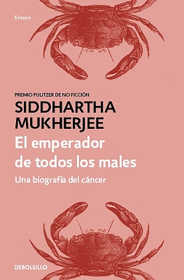 El emperador de todos los males: Una biografía del cáncer / The Emperor of  All Maladies
