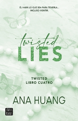 Twisted Lies: Él Hará Lo Que Sea Para Tenerla... Incluso Mentir Bilingual edition