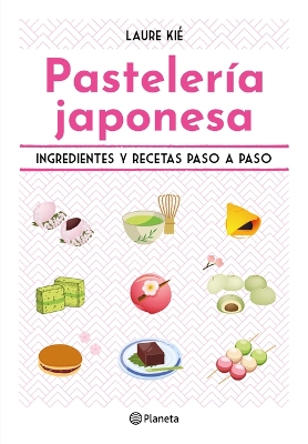 Pastelería Japonesa: Ingredientes Y Recetas Paso a Paso / Sweet and Easy  Japanese Desserts