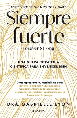 Siempre Fuerte: Trabaja Tu Fuerza, Reprograma Tu Metabolismo Y Mejora La  Vitalidad / Forever Strong