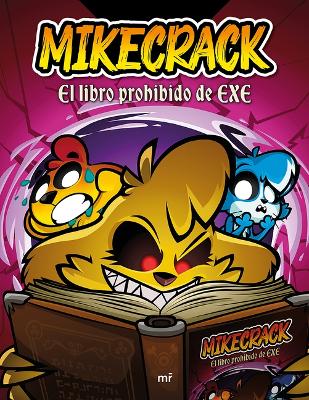 Mikecrack. El Libro Prohibido de Exe / Mikecrack. the Forbidden Book of Exe