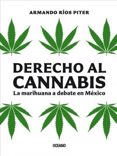 Derecho Al Cannabis: La Marihuana a Debate En México
