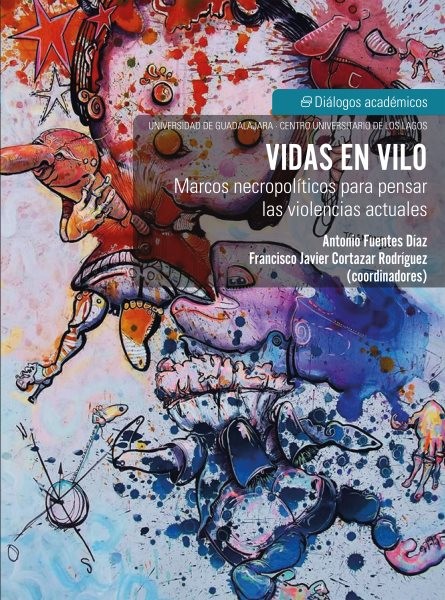 Vidas en Vilo: Marcos necropoliticos para pensar las violencias actuales