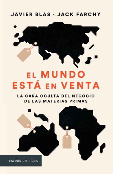 Mundo Está En Venta: La Cara Oculta del Negocio de Las Materias Primas