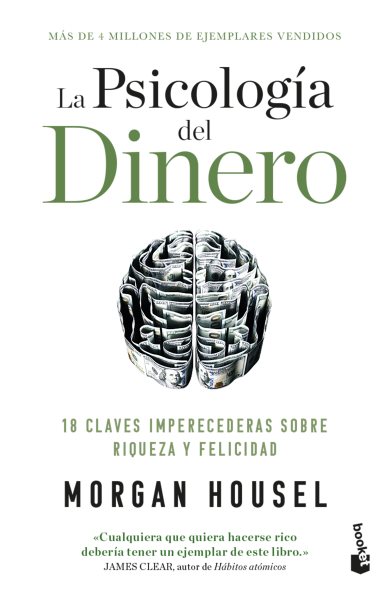 Psicología del Dinero: 18 Claves Imperecederas Sobre Riqueza Y Felicidad /  The Psychology of Money
