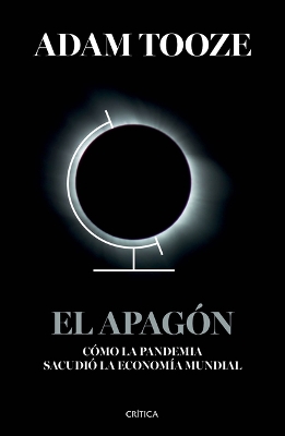 El Apagón: Cómo La Pandemia Sacudió La Economía Mundial / Shutdown: How  Covid Shook the World's Economy